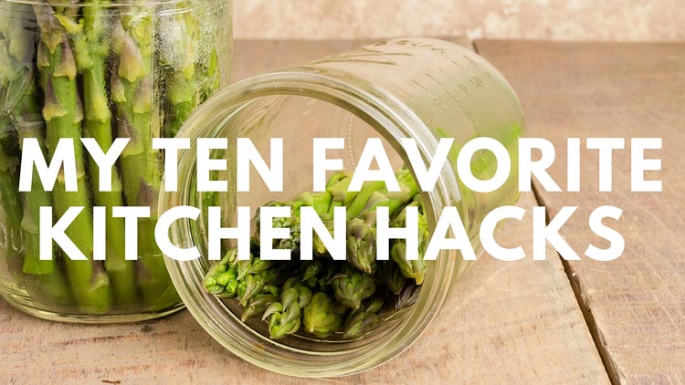 My Ten Favorite Kitchen Hacks